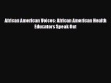 African American Voices: African American Health Educators Speak Out [Read] Full Ebook