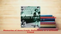 PDF  Memories of Anne Frank Reflections of a Girlhood Friend Download Online