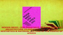 Download  DESIGN BRIEF CPDI Africa 2015 MODERN AFRICAN ARCHITECTURE CELEBRATING THE LIFESTYLE Read Online