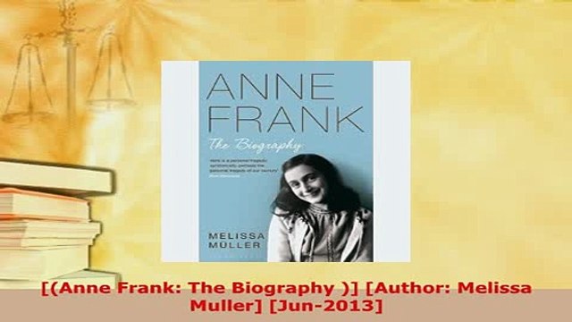 PDF Anne Frank The Biography Author Melissa Muller Jun2013 Read Online