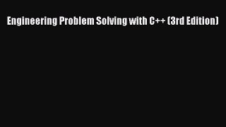 Download Engineering Problem Solving with C++ (3rd Edition) PDF Free