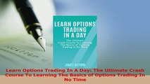 PDF  Learn Options Trading In A Day The Ultimate Crash Course To Learning The Basics of Download Full Ebook