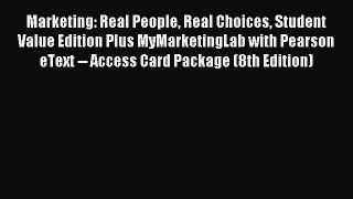 Read Marketing: Real People Real Choices Student Value Edition Plus MyMarketingLab with Pearson