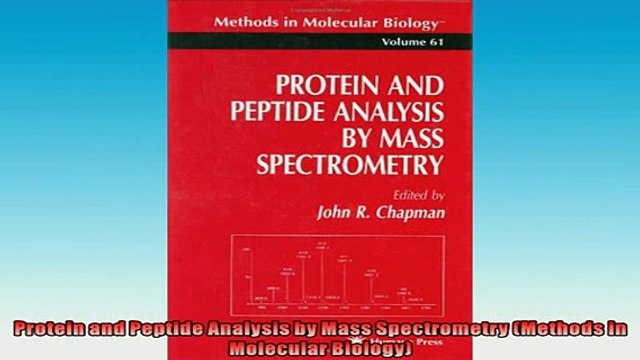 FREE DOWNLOAD Protein and Peptide Analysis by Mass Spectrometry Methods in Molecular Biology FREE BOOOK ONLINE
