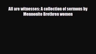 Download ‪All are witnesses: A collection of sermons by Mennonite Brethren women PDF Free