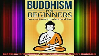 Read  Buddhism for Beginners From Traditional to Modern Buddhism  Full EBook