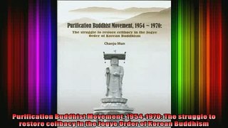 Read  Purification Buddhist Movement 19541970 The struggle to restore celibacy in the Jogye  Full EBook