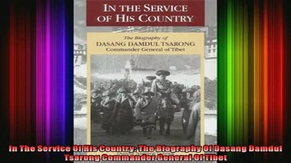 Read  In The Service Of His Country The Biography Of Dasang Damdul Tsarong Commander General Of  Full EBook