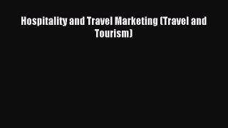 Download Hospitality and Travel Marketing (Travel and Tourism) PDF Online