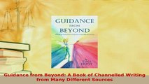 PDF  Guidance from Beyond A Book of Channelled Writing from Many Different Sources Free Books