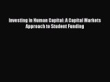 Read Investing in Human Capital: A Capital Markets Approach to Student Funding Ebook Free