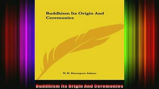 Read  Buddhism Its Origin And Ceremonies  Full EBook
