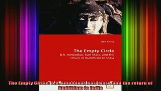 Read  The Empty Circle BR Ambedkar Karl Marx and the return of Buddhism to India  Full EBook