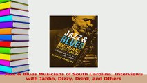 PDF  Jazz  Blues Musicians of South Carolina Interviews with Jabbo Dizzy Drink and Others PDF Online