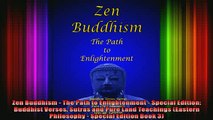 Read  Zen Buddhism  The Path to Enlightenment  Special Edition Buddhist Verses Sutras and  Full EBook