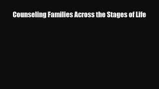 Read ‪Counseling Families Across the Stages of Life Ebook Free