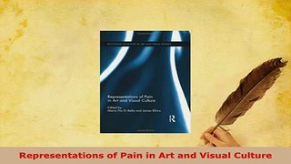 PDF  Representations of Pain in Art and Visual Culture PDF Online