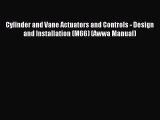 Read Cylinder and Vane Actuators and Controls - Design and Installation (M66) (Awwa Manual)