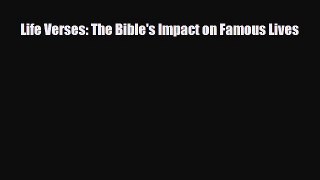 Download ‪Life Verses: The Bible's Impact on Famous Lives Ebook Free