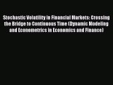 Read Stochastic Volatility in Financial Markets: Crossing the Bridge to Continuous Time (Dynamic