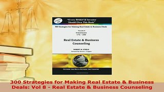 PDF  300 Strategies for Making Real Estate  Business Deals Vol 8  Real Estate  Business Download Online