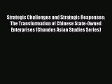 Read Strategic Challenges and Strategic Responses: The Transformation of Chinese State-Owned