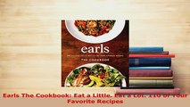 PDF  Earls The Cookbook Eat a Little Eat a Lot 110 of Your Favorite Recipes Ebook