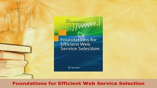 Download  Foundations for Efficient Web Service Selection  EBook