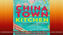 FREE DOWNLOAD  Chinatown Kitchen From Noodles to Nuoc Cham Delicious Dishes from Southeast Asian READ ONLINE