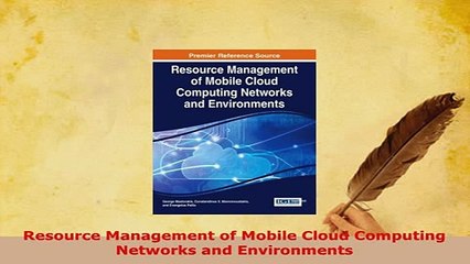 PDF  Resource Management of Mobile Cloud Computing Networks and Environments  Read Online