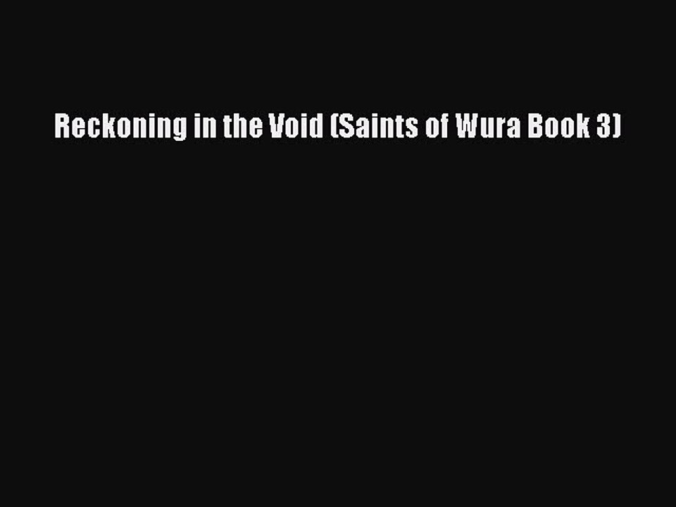 Download Reckoning in the Void (Saints of Wura Book 3)  Read Online