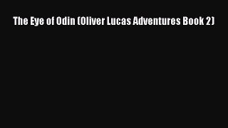 PDF The Eye of Odin (Oliver Lucas Adventures Book 2) Free Books