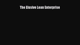 [Read PDF] The Elusive Lean Enterprise Ebook Free