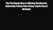 [PDF] The Pittsburgh Way to Efficient Healthcare: Improving Patient Care Using Toyota Based