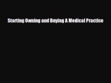 [PDF] Starting Owning and Buying A Medical Practice Read Online