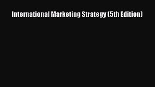 Download International Marketing Strategy (5th Edition) PDF Free