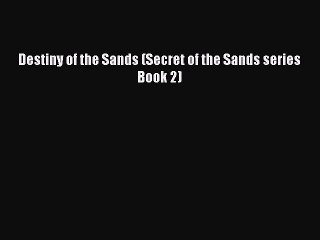 PDF Destiny of the Sands (Secret of the Sands series Book 2)  EBook