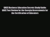 Download GACE Business Education Secrets Study Guide: GACE Test Review for the Georgia Assessments