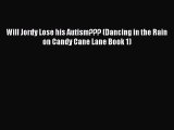 Download Will Jordy Lose his Autism??? (Dancing in the Rain on Candy Cane Lane Book 1) Free