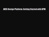 [Read PDF] ARIS Design Platform: Getting Started with BPM Ebook Online