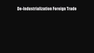 [Read PDF] De-Industrialization Foreign Trade Download Online