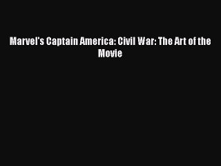 Download Marvel's Captain America: Civil War: The Art of the Movie PDF Online