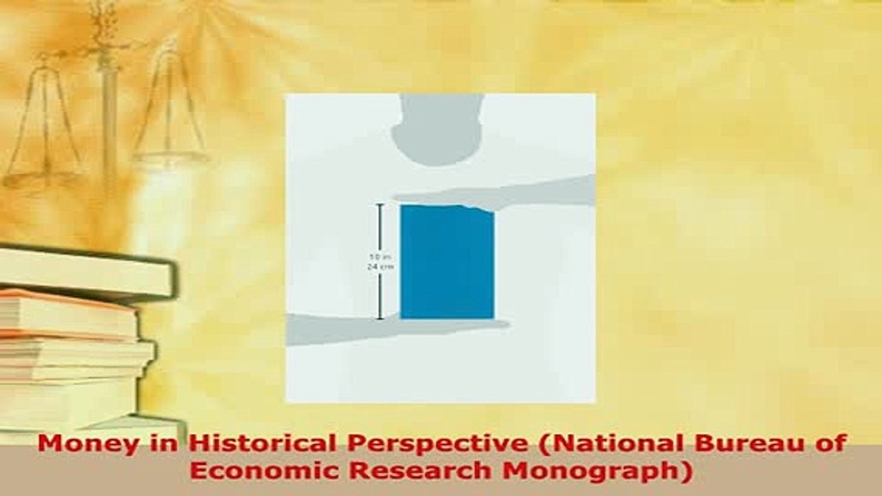 Download  Money in Historical Perspective National Bureau of Economic Research Monograph Read Online