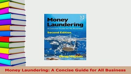 PDF  Money Laundering A Concise Guide for All Business PDF Full Ebook