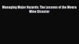 [Read PDF] Managing Major Hazards: The Lessons of the Moura Mine Disaster Download Free