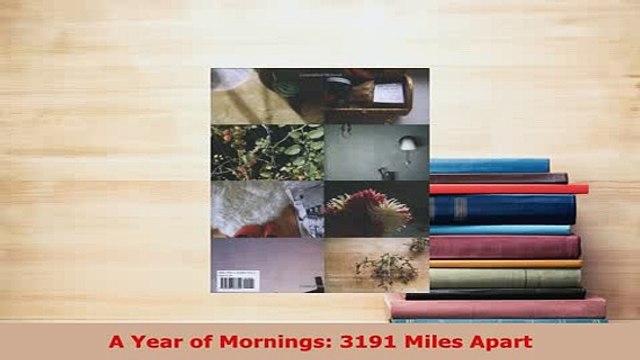 PDF A Year of Mornings 3191 Miles Apart Read Full Ebook