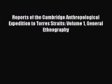 [PDF] Reports of the Cambridge Anthropological Expedition to Torres Straits: Volume 1 General