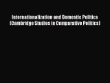 Read Internationalization and Domestic Politics (Cambridge Studies in Comparative Politics)