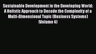 [Read book] Sustainable Development in the Developing World: A Holistic Approach to Decode