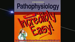 FREE DOWNLOAD  Pathophysiology Made Incredibly Easy  DOWNLOAD ONLINE